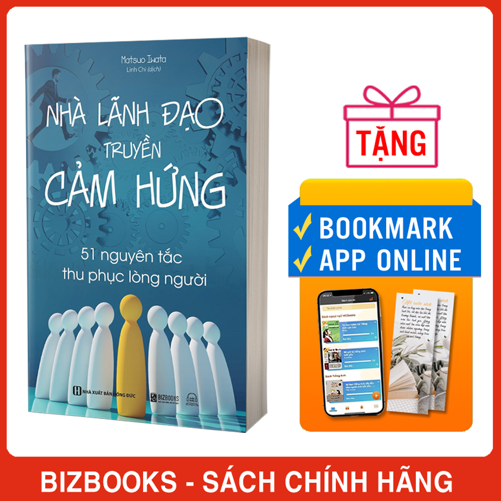 Nhà Lãnh Đạo Truyền Cảm Hứng: 51 Nguyên Tắc Thu Phục Lòng Người