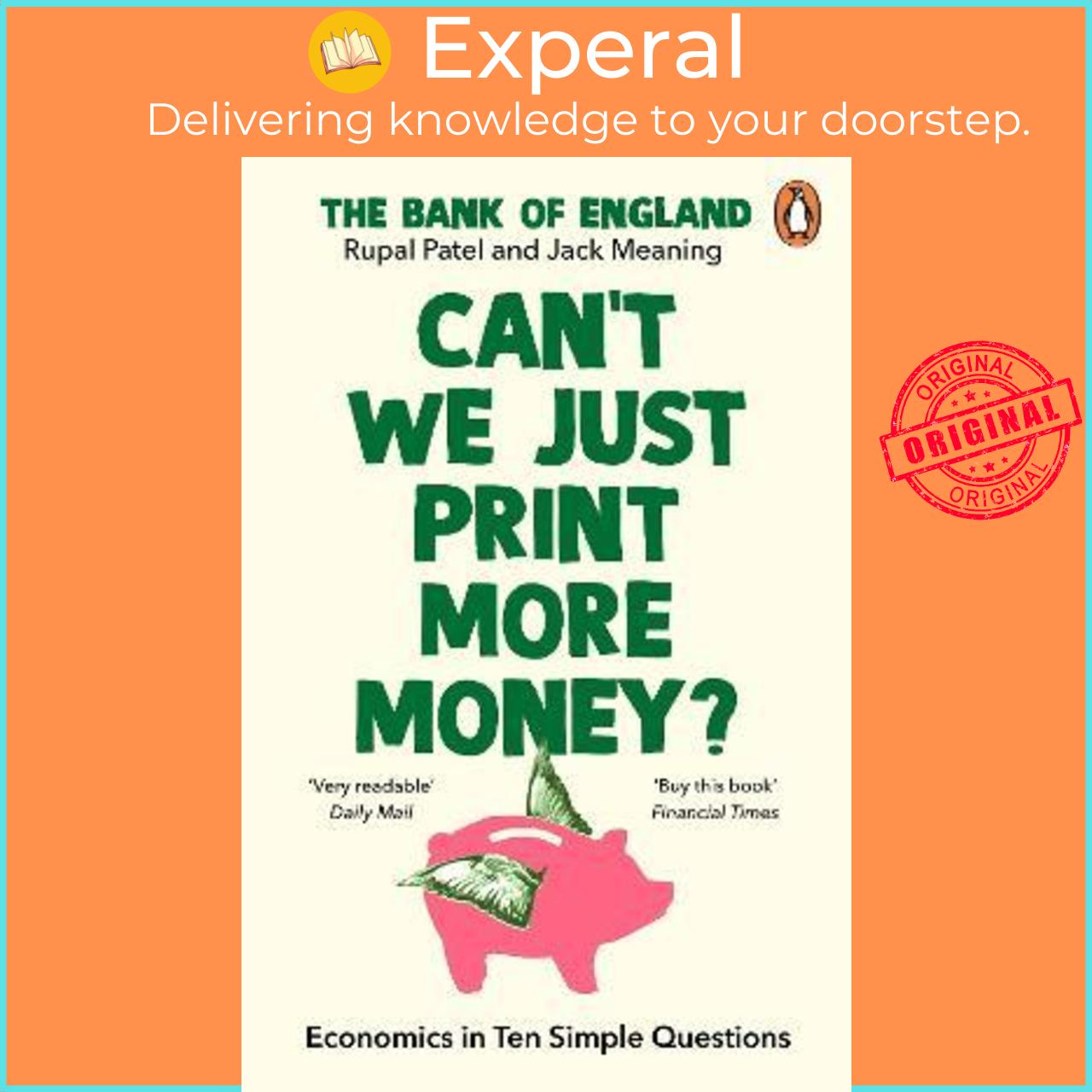Sách - Can't We Just Print More Money? : Economics in Ten Simple Questions by Rupal Patel (UK edition, paperback)