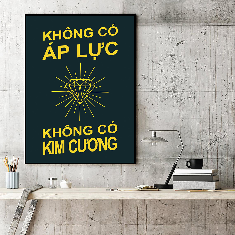 Tranh động lực Không có áp lực, không có kim cương - v2-Model: AZ1-0309