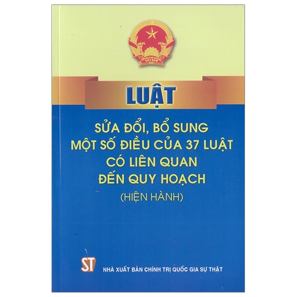 Luật Sửa Đổi, Bỗ Sung Một Số Điều Của 37 Luật Có Liên Quan Đến Quy Hoạch (Hiện Hành)