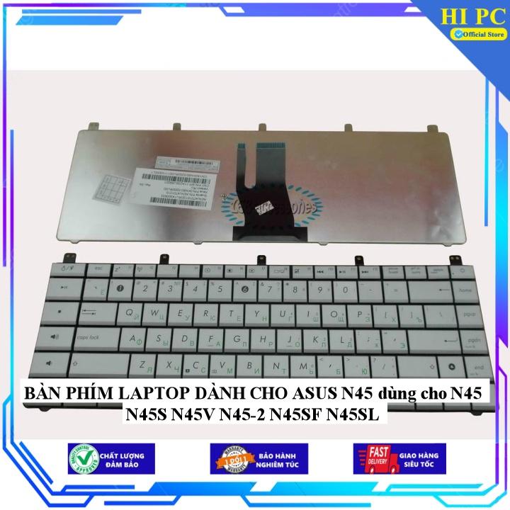 BÀN PHÍM LAPTOP DÀNH CHO ASUS N45 dùng cho N45 N45S N45V N45-2 N45SF N45SL - Hàng Nhập Khẩu