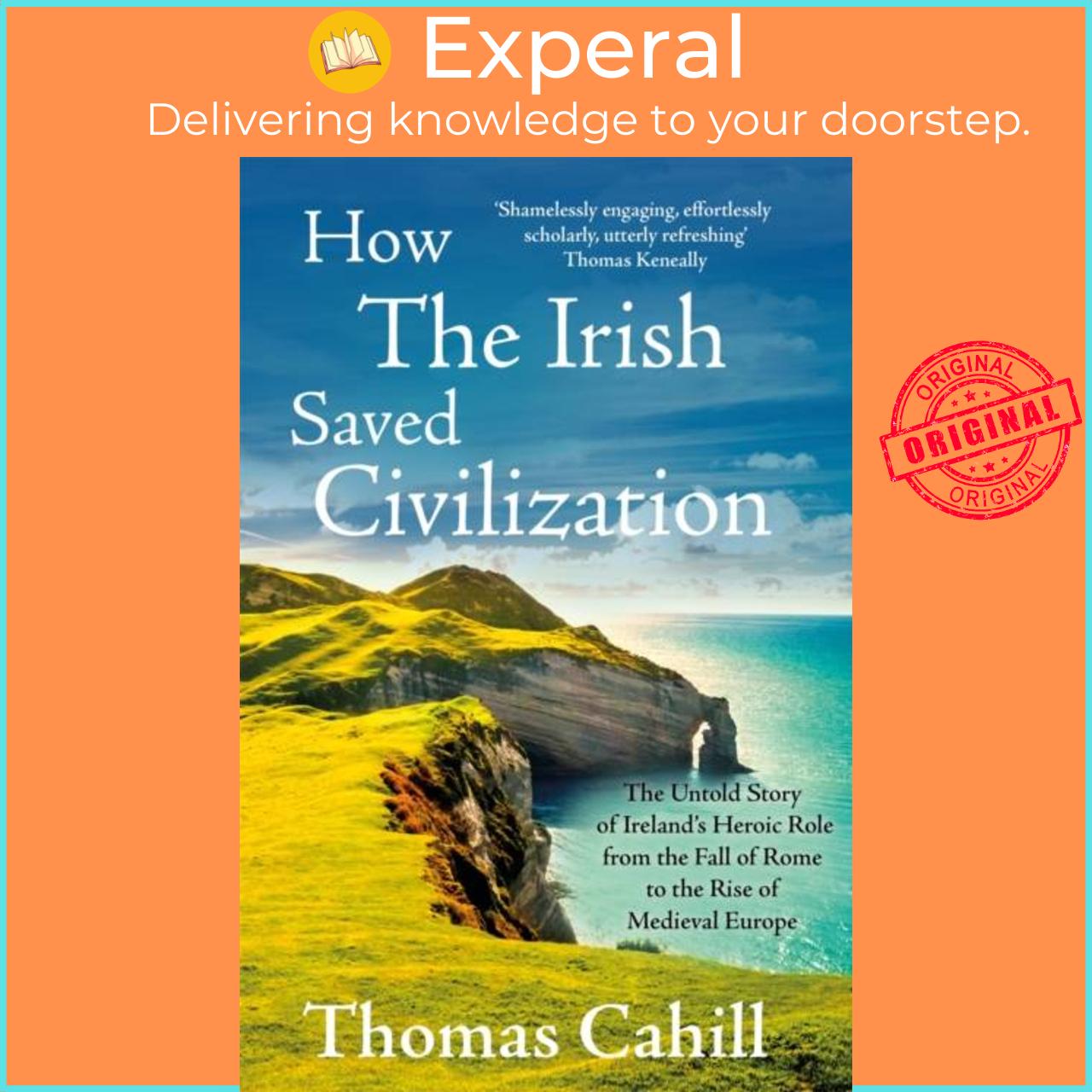 Hình ảnh Sách - How The Irish Saved Civilization - The Untold Story of Ireland's Heroic  by Thomas Cahill (UK edition, paperback)