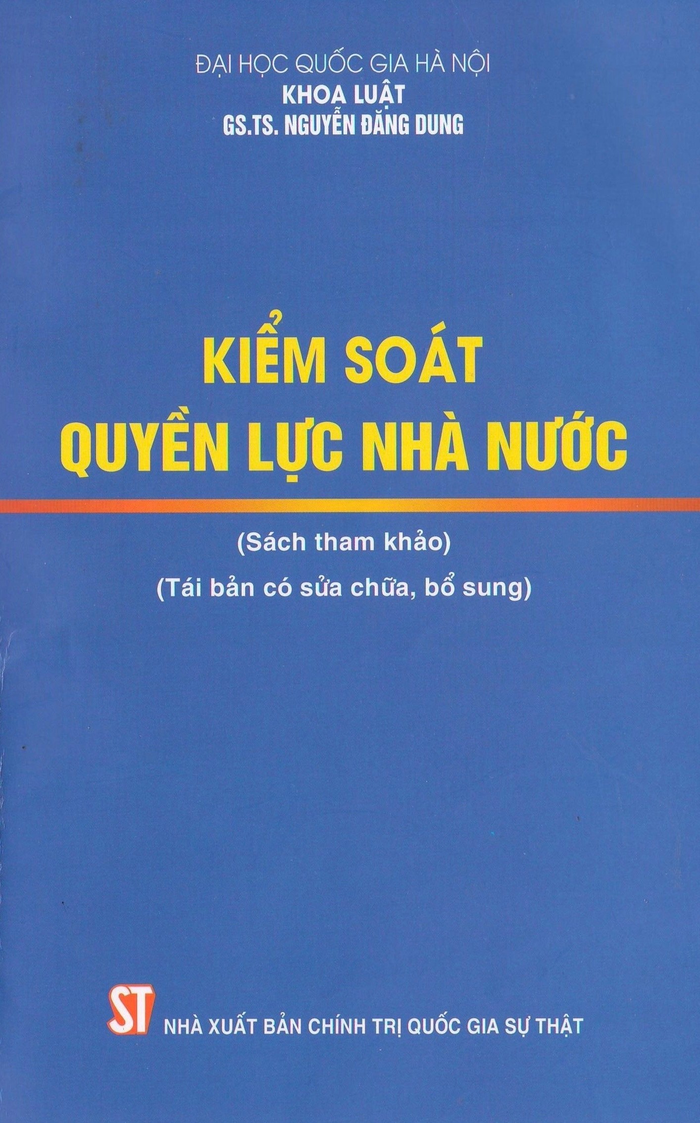 Kiểm soát quyền lực nhà nước (Sách tham khảo) (Tái bản có sửa chữa, bổ sung) (xuất bản năm 2022)