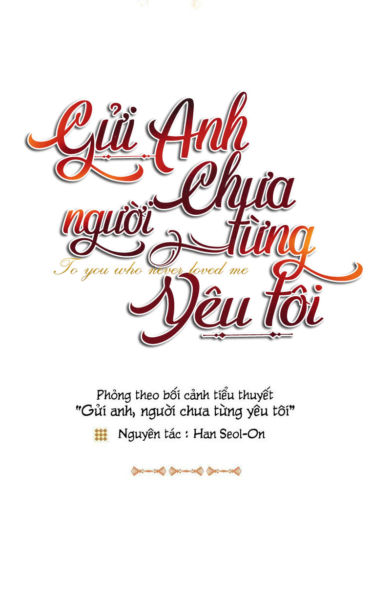 Gửi Anh Người Chưa Từng Yêu Tôi Chapter 4 - Next Chapter 5