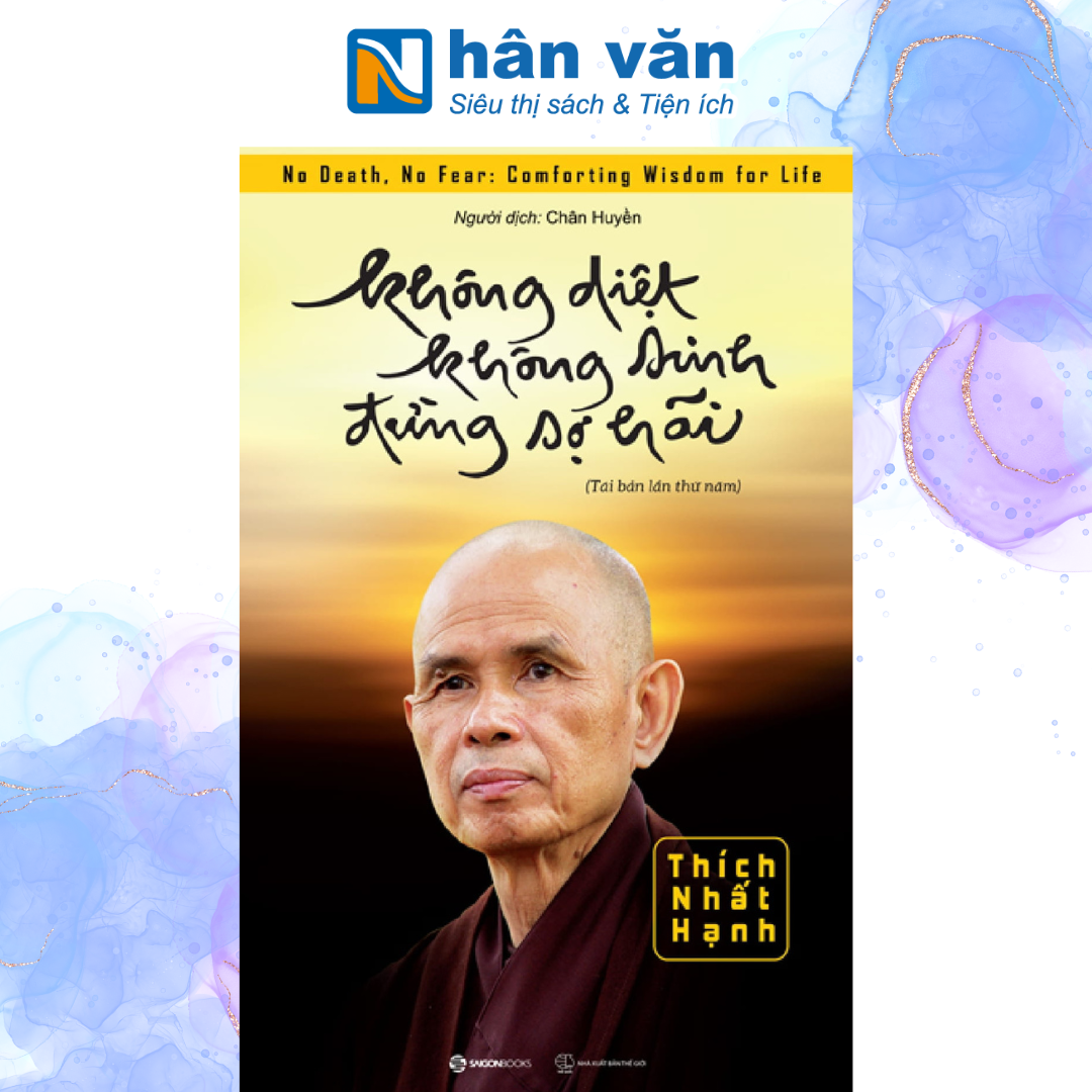 Không Sinh Không Diệt Đừng Sợ Hãi - Thích Nhất Hạnh