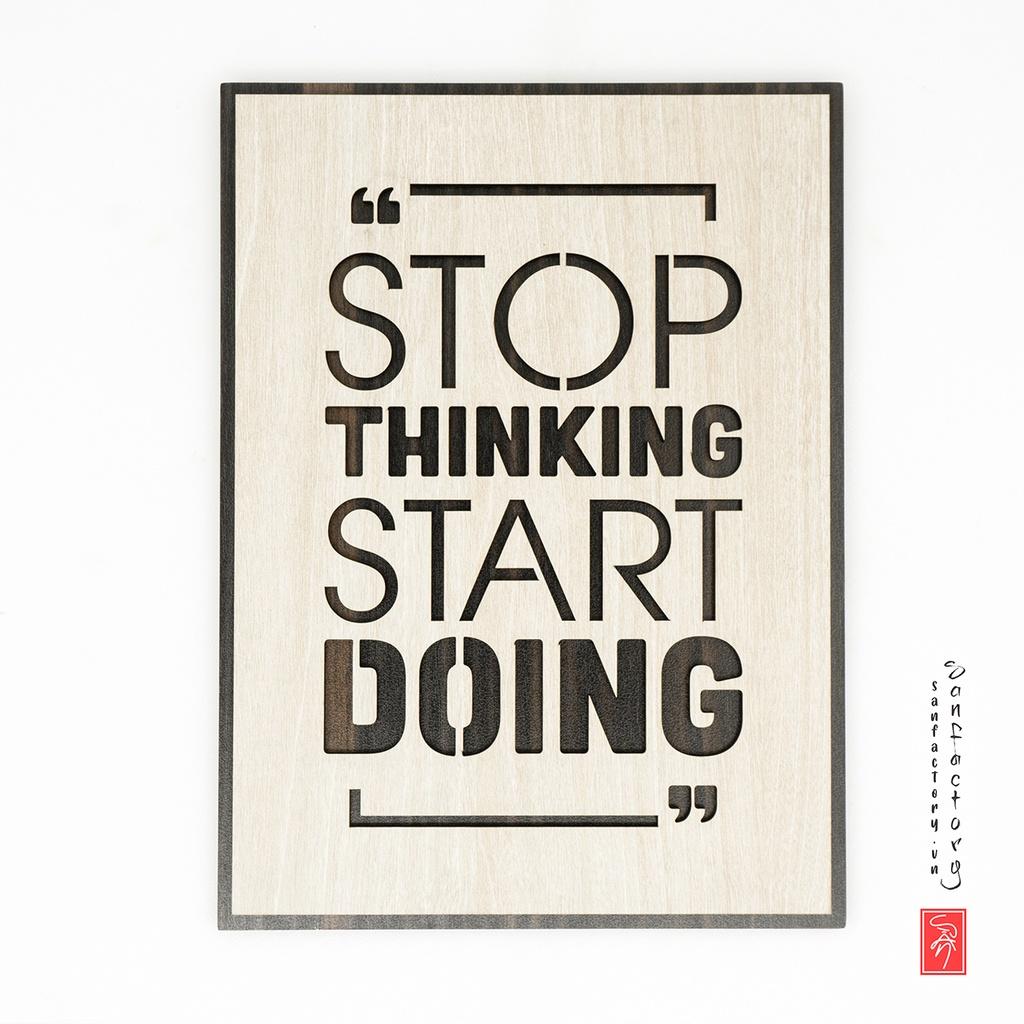 Tranh tạo động lực tiếng anh SAN-TR14 “Stop Thinking Start Doing