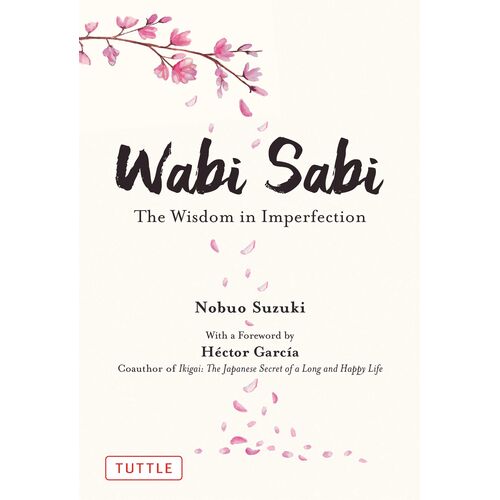 Wabi Sabi: The Wisdom In Imperfection