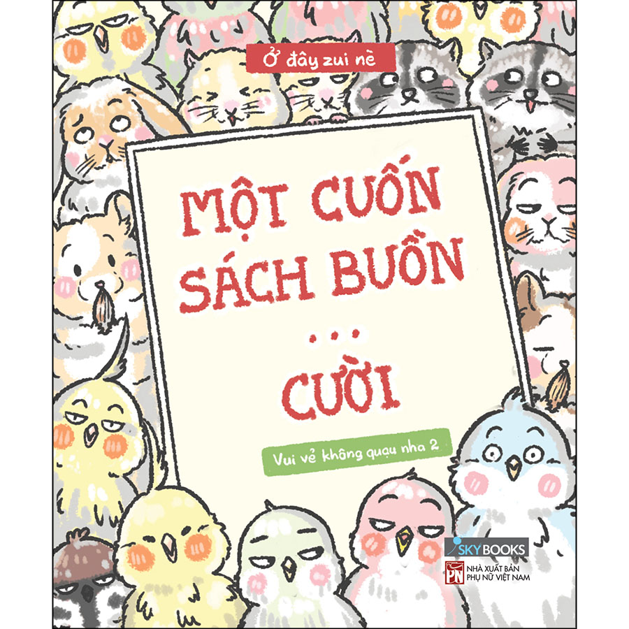 Một Cuốn Sách Buồn… Cười - Vui Vẻ Không Quạu Nha 2