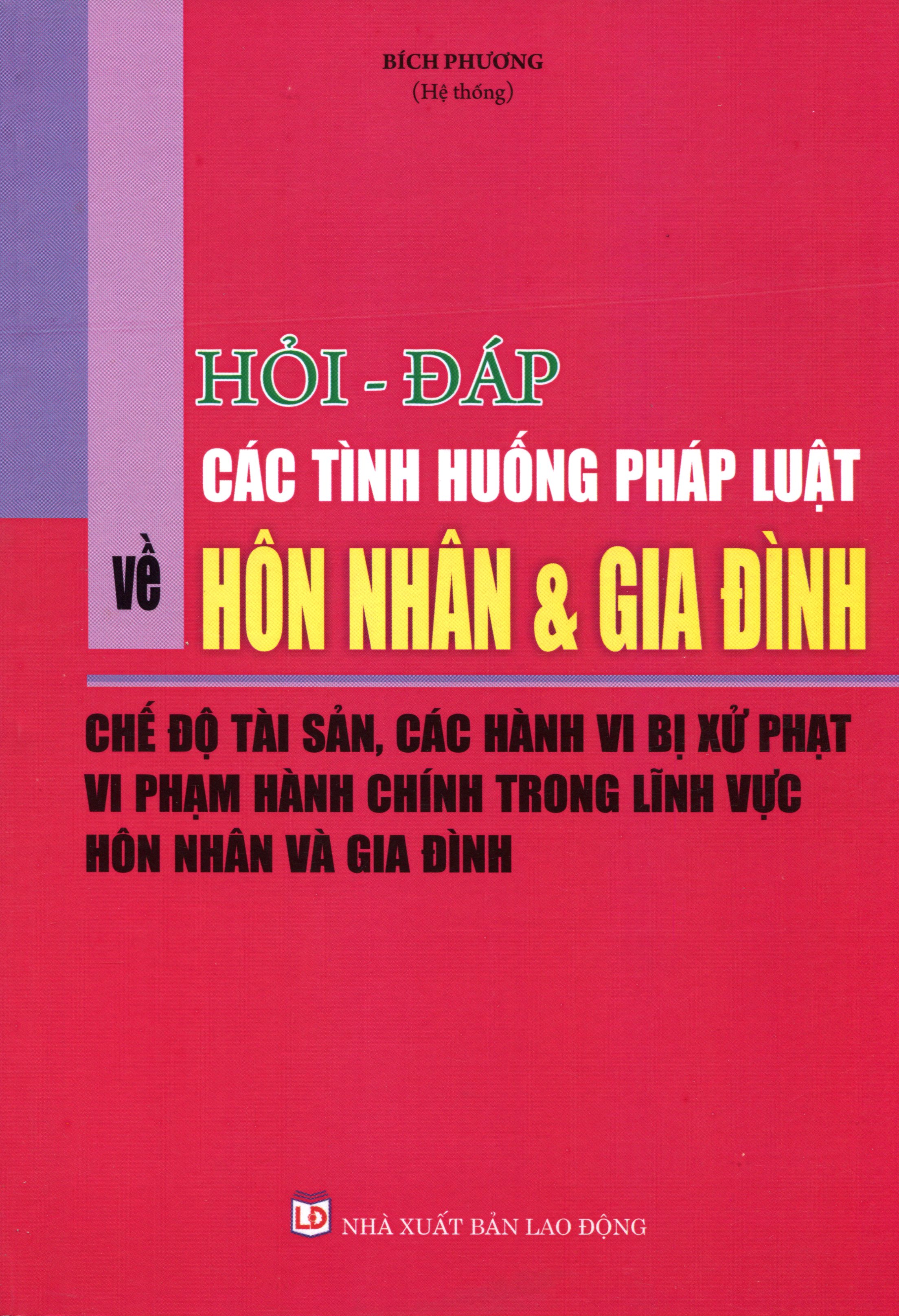 Hỏi – đáp các tình huống pháp luật về hôn nhân và gia đình – Chế độ tài sản, các hành vi bị xử phạt vi phạm hành chính trong lĩnh vực hôn nhân và gia đình