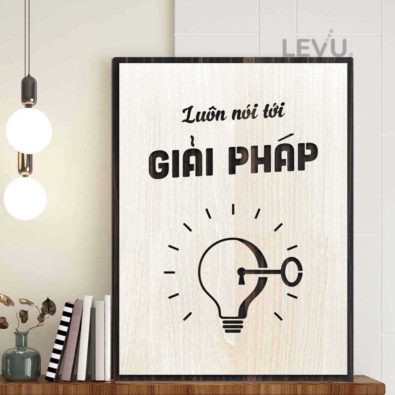 Tranh trang trí văn phòng LEVU LV131 "Luôn nói tới giải pháp"