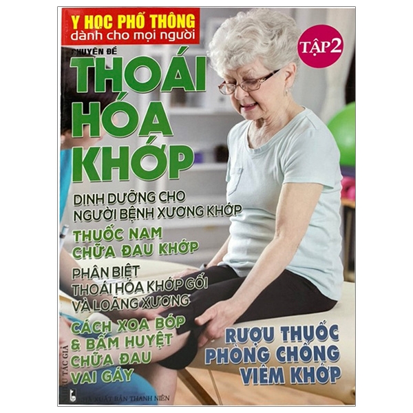 Y Học Phổ Thông Dành Cho Mọi Người - Chuyên Đề: Thoái Hóa Khớp (Tập 2)