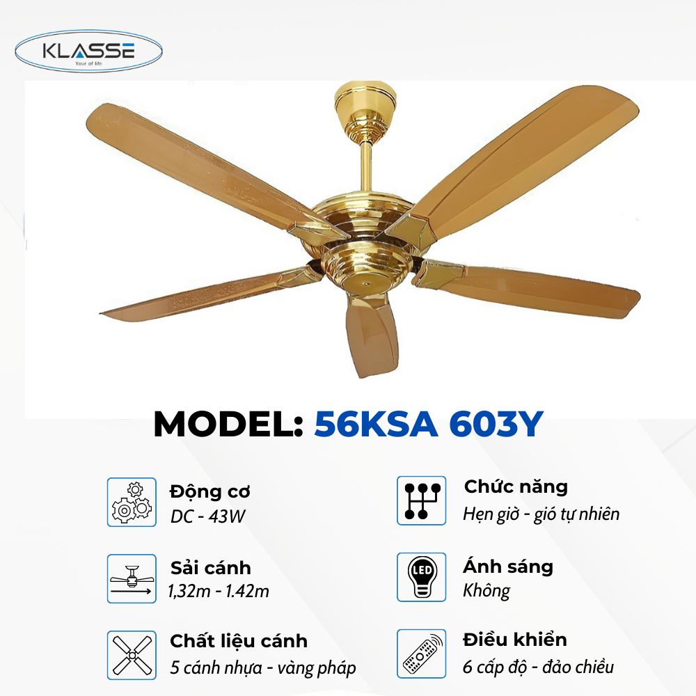 Quạt trần không đèn Klasse 56KSA 603Y Hàng chính hãng