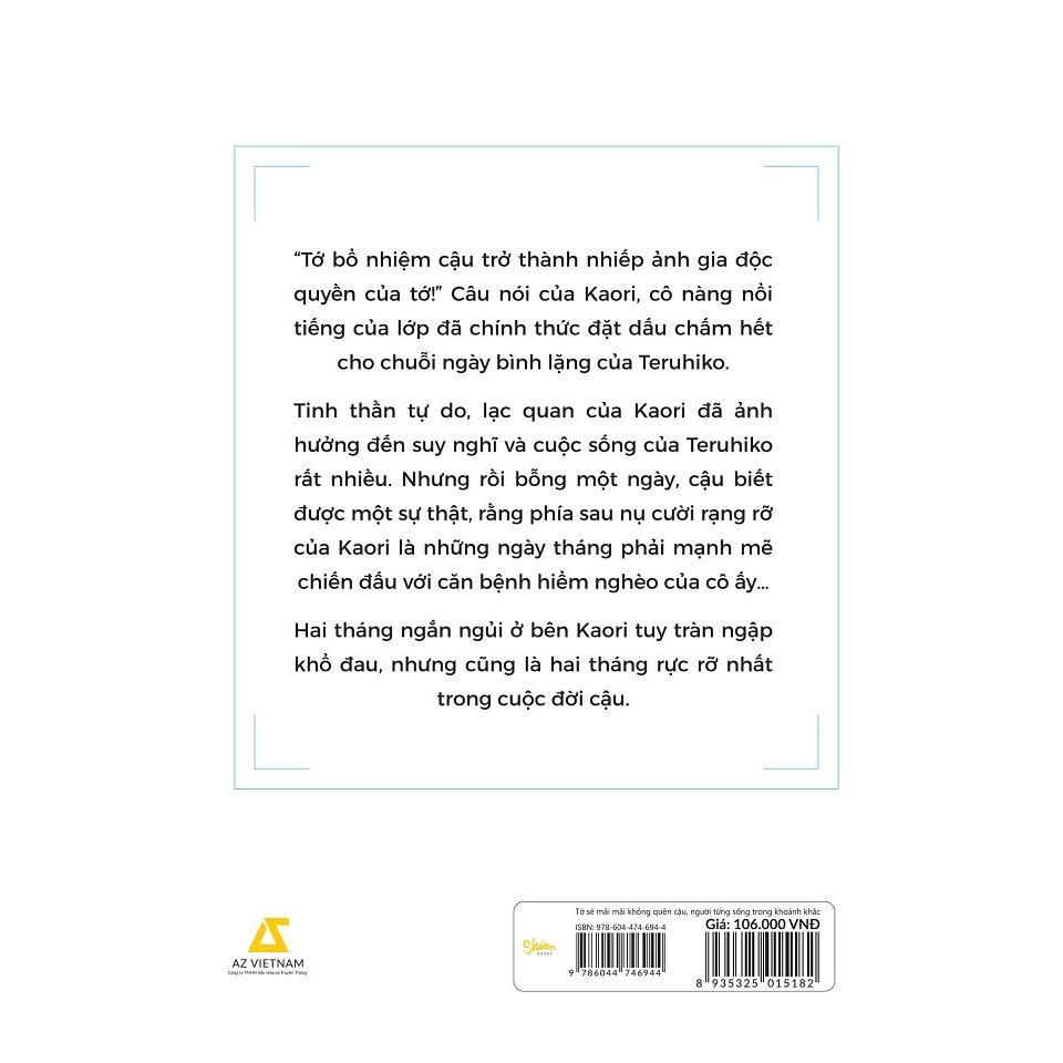 Sách - Tớ Sẽ Mãi Mãi Không Quên Cậu, Người Từng Sống Trong Khoảnh Khắc - AZ Việt Nam