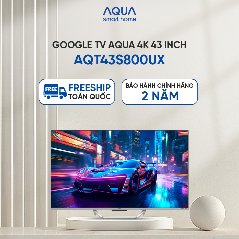 Google Tivi Aqua QLED 4K 43 inch AQT43S800UX - Freeship toàn quốc - Bảo hành 1 đổi 1 trong 730 ngày đối với lỗi màn hình - Hàng chính hãng