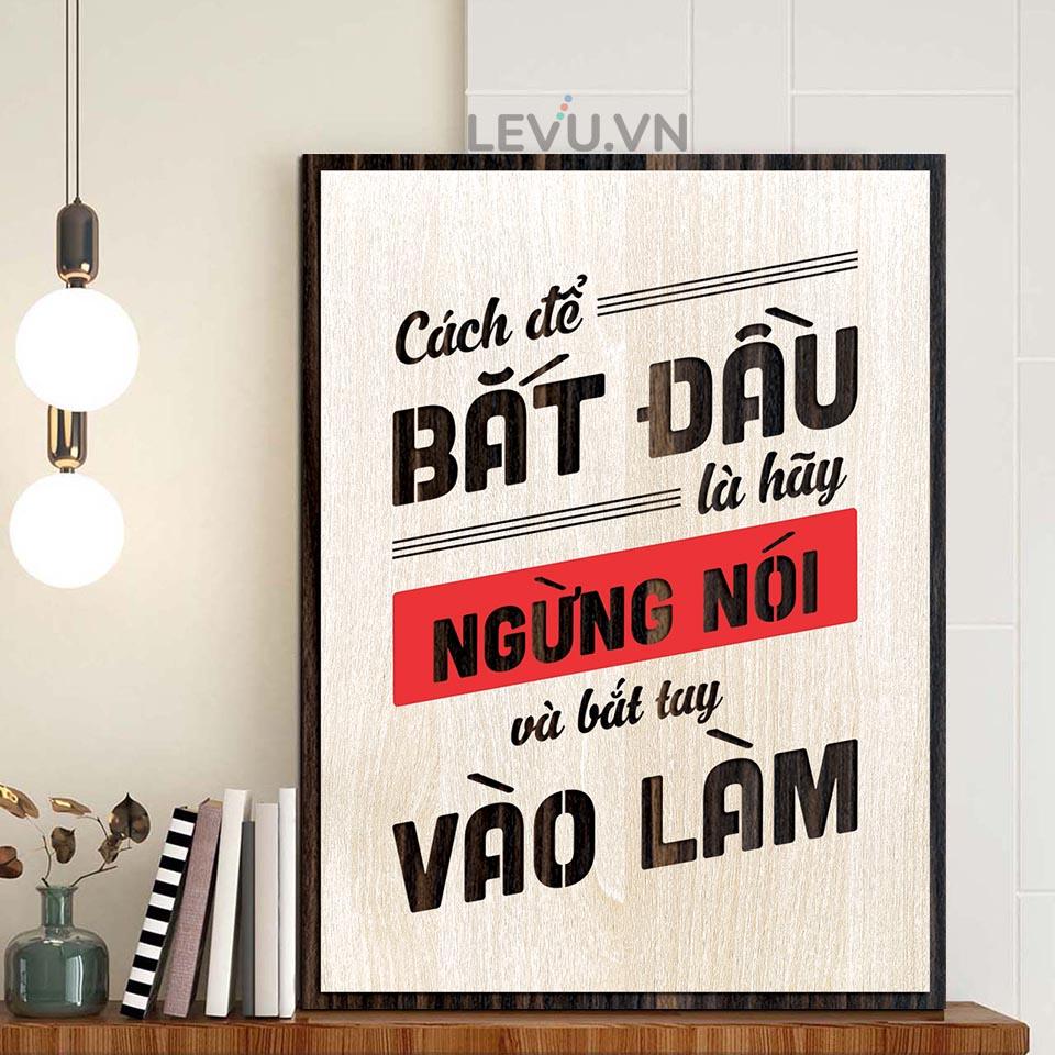 Tranh Gỗ Handmade LEVU LV089 "Cách để bắt đầu là ngừng nói và hãy bắt tay vào làm"