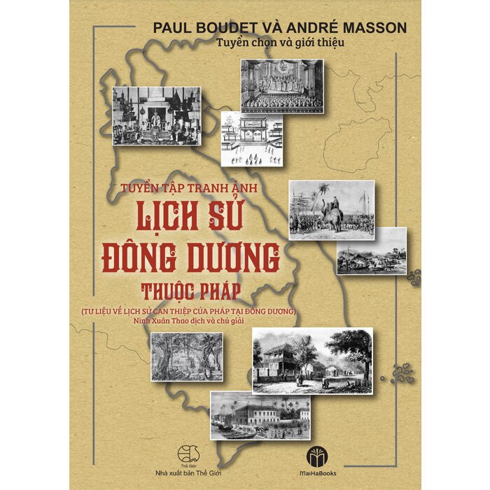 (Bìa Cứng) Tuyển Tập Tranh Ảnh Lịch Sử Đông Dương Thuộc Pháp - Paul Boudet &amp; André Masson