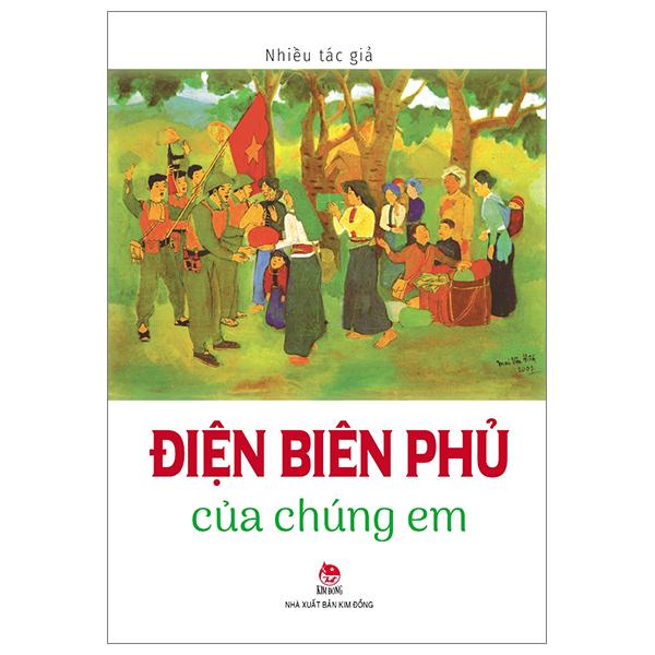 Điện Biên Phủ Của Chúng Em (Tái Bản 2023)