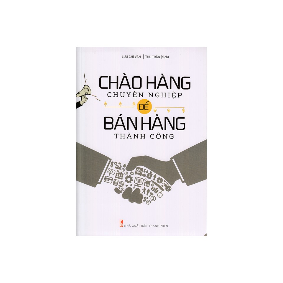 Combo Sách Kỹ Năng Bán Hàng: Chào Hàng Chuyên Nghiệp Để Bán Hàng Thành Công + Đừng Bán Khi Chưa Được Giá