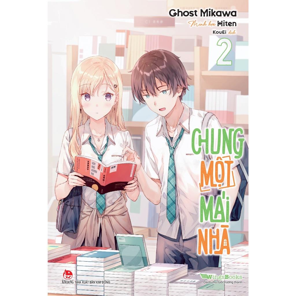 Sách Chung một mái nhà - Tập 2 - Bản phổ thông và giới hạn - Light Novel - Wingsbooks - NXB Kim Đồng