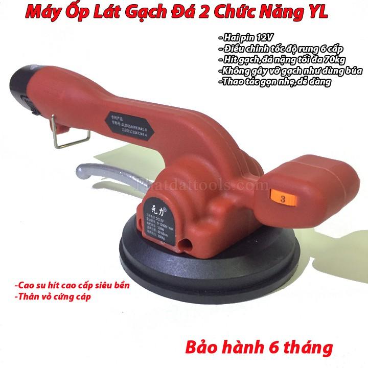 Máy ốp lát gạch 2 chức năng rung-hít cao cấp YL60-