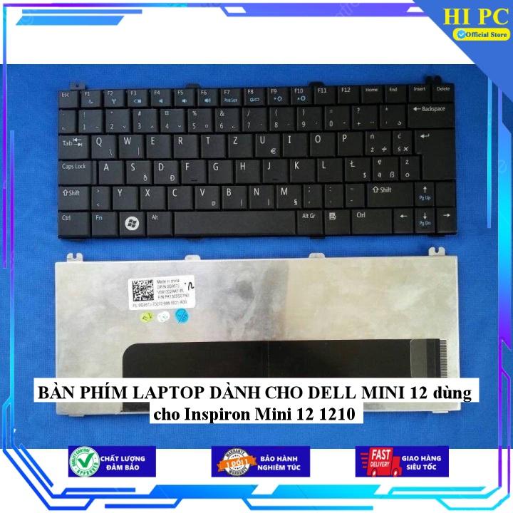 BÀN PHÍM LAPTOP DÀNH CHO DELL MINI 12 dùng cho Inspiron Mini 12 1210 - Hàng Nhập Khẩu