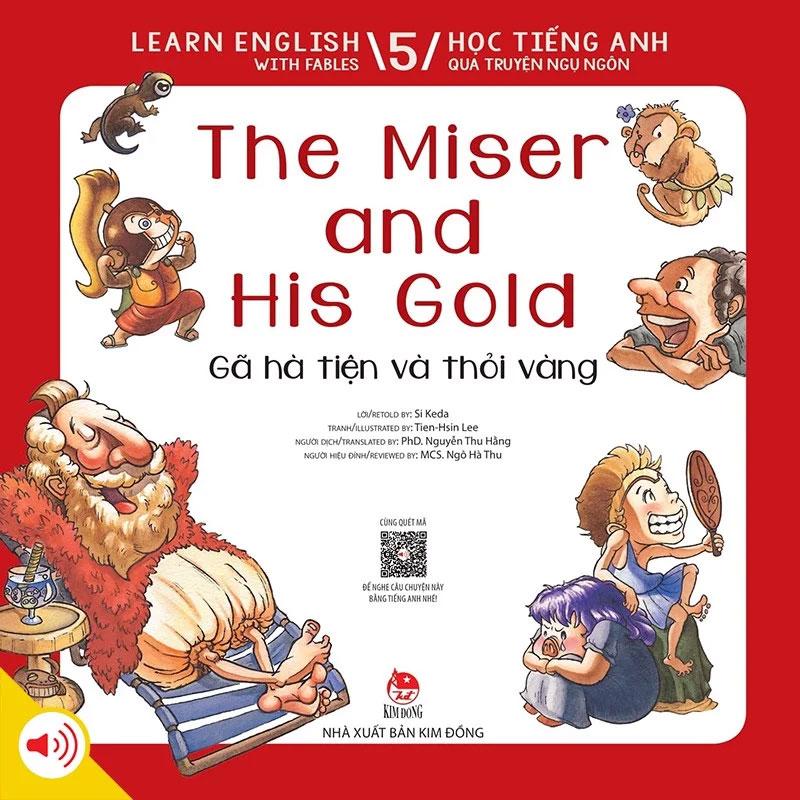 Học Tiếng Anh Qua Truyện Ngụ Ngôn - Tập 5: Gã Hà Tiện Và Thỏi Vàng