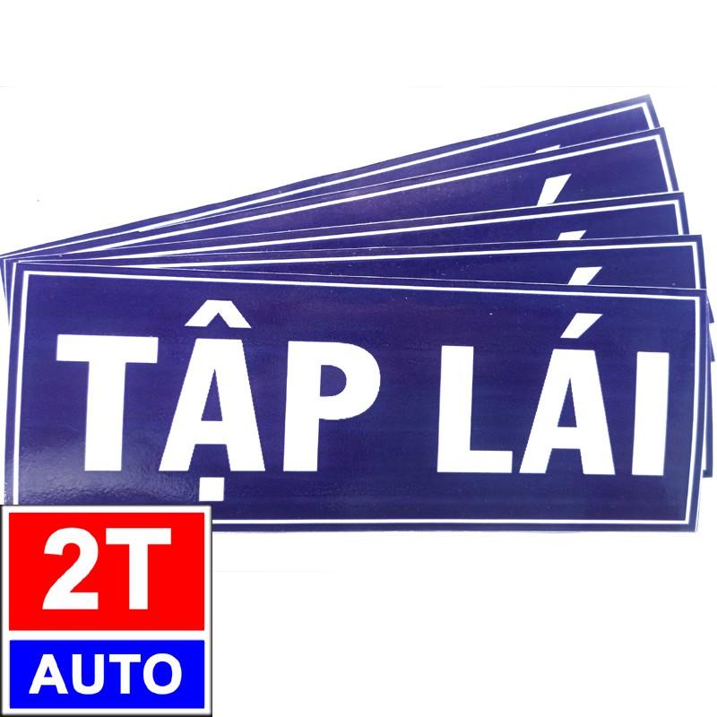 LOGO STICKER TẤM DÁN CHỮ TẬP LÁI, MỚI LÁI XE, XE TẬP LÁI ĐANG LƯU THÔNG