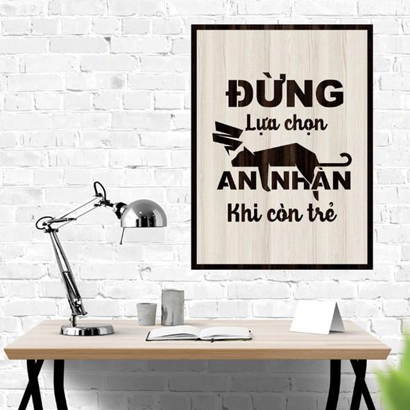 Tranh gỗ DECOR - SLOGAN tạo động lực, Truyền cảm hứng - Đừng lựa chọn an nhàn khi còn trẻ