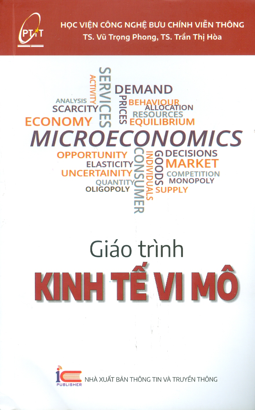 Giáo Trình Kinh Tế Vi Mô - TS. Vũ Trọng Phong &amp; TS. Trần Thị Hòa - (bìa mềm)