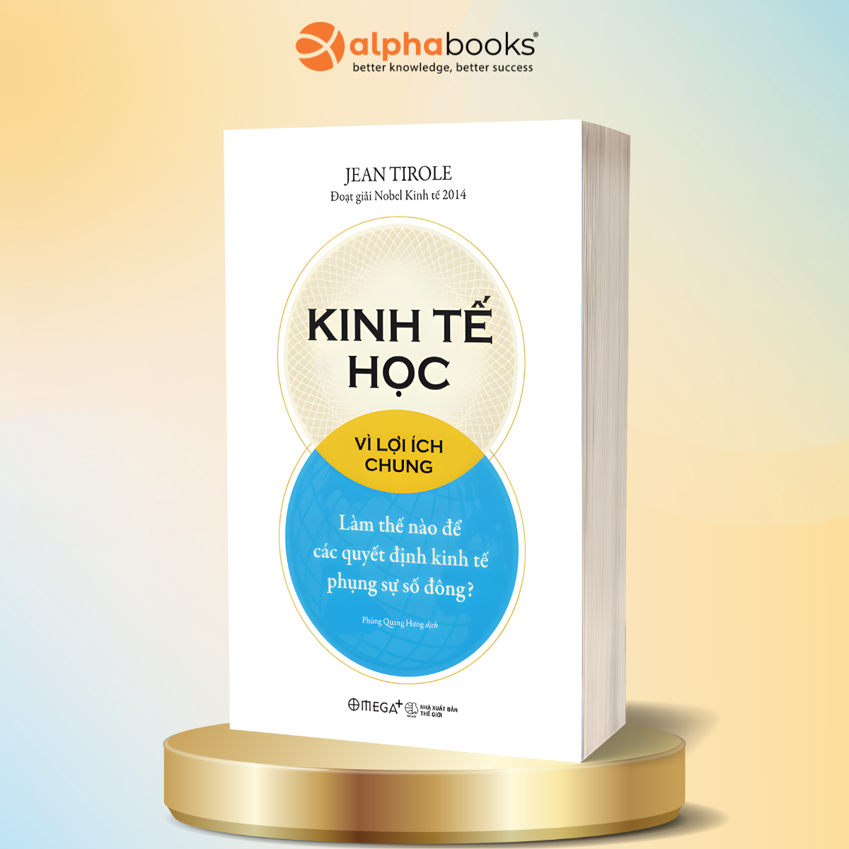Kinh Tế Học Vì Ì Lợi Ích Chung - Làm Thế Nào Để Các Quyết Định Kinh Tế Phụng Sự Số Đông
