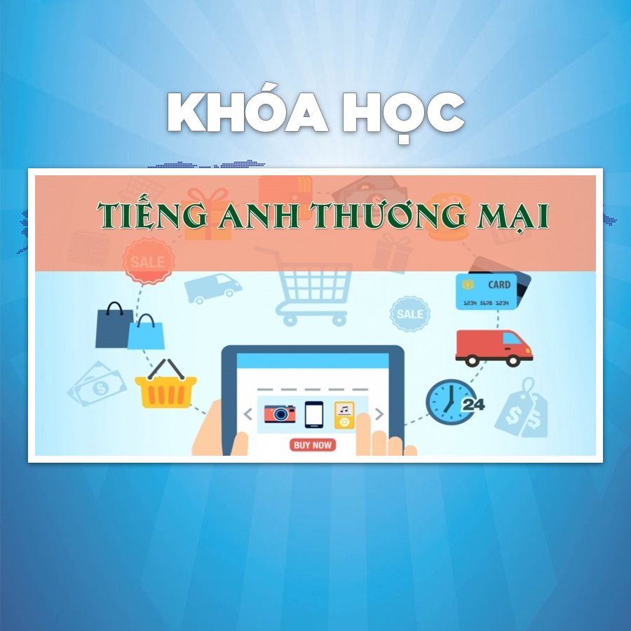 Khóa Học Tiếng Anh Thương Mại
