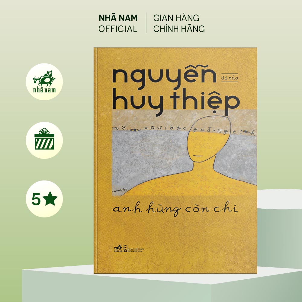 Hình ảnh Sách - Anh hùng còn chi (BÌA CỨNG) - Nguyễn Huy Thiệp - Nhã Nam Official