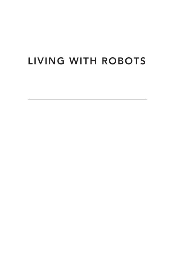 Sách ngoại văn: Living With Robots: What Every Anxious Human Needs To Know