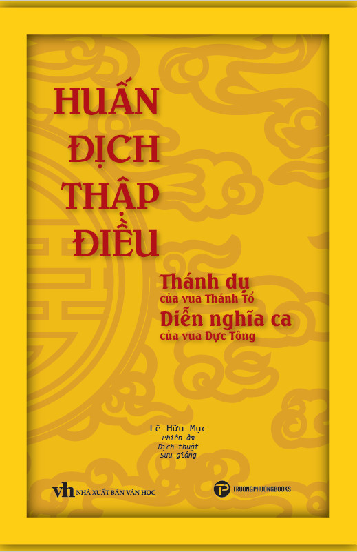 Huấn Địch Thập Điều - Thánh dụ của vua Thánh tổ, Diễn nghĩa ca của vua Dực Tông - Lê Hữu Mục biên dịch - (bìa mềm)