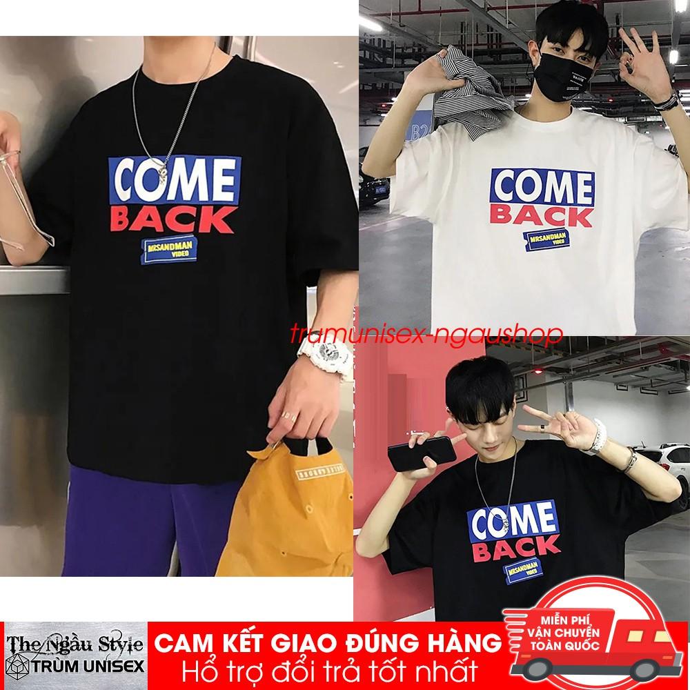 Áo thun Stee nam tay lỡ unisex form rộng overtee In Decal COME BACK chất vải cotton xịn Ngaushop Phillip
