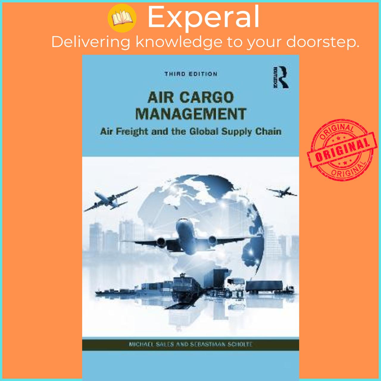 Sách - Air Cargo Management : Air Freight and the Global Supply Chain by Michael Sales (UK edition, paperback)