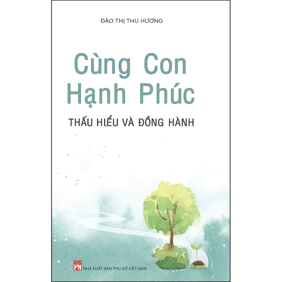 Cùng Con Hạnh Phúc - Thấu Hiểu Và Đồng Hành