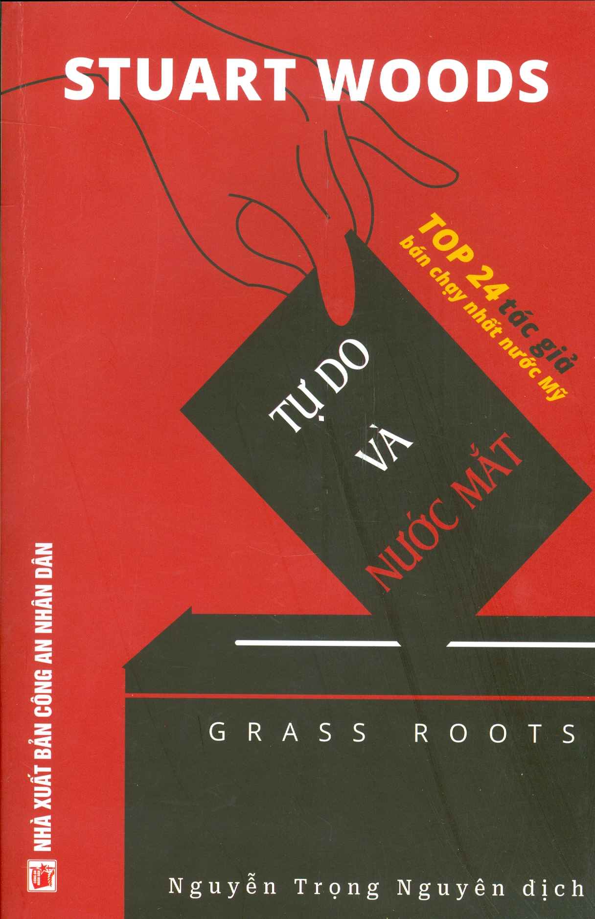 TỰ DO VÀ NƯỚC MẮT - GRASS ROOTS (Stuart Woods: Top 24 Tác Giả Bán Chạy Nhất Nước Mỹ)