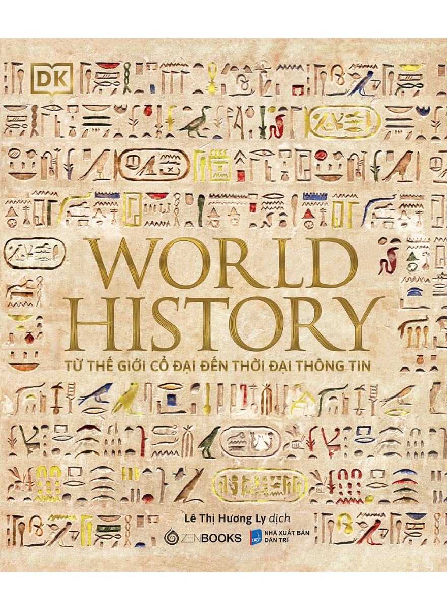 World History - Từ Thế Giới Cổ Đại Đến Thời Đại Thông Tin (Bìa Cứng) _ZEN