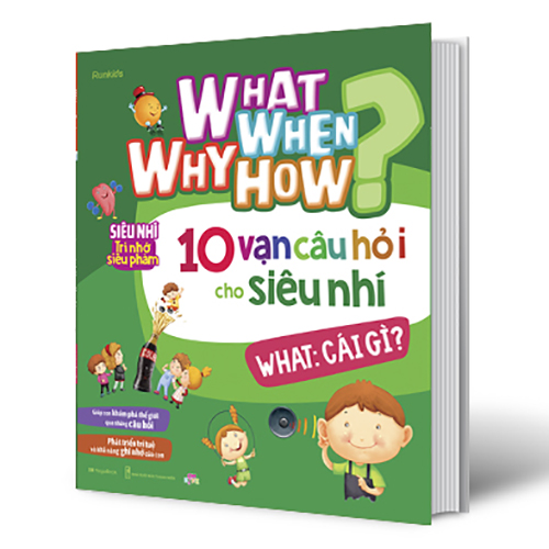 What Why When How 10 Vạn Câu Hỏi Cho Siêu Nhí - What: Cái Gì?