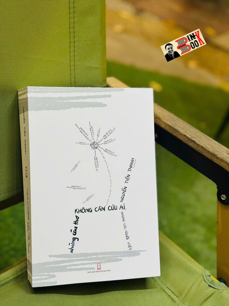 (Bìa mềm) NHỮNG CÂU THƠ KHÔNG CẦN CỨU AI NHƯNG CỨU NGƯỜI VIẾT – Nguyễn Tiến Thanh - NXB Hội Nhà Văn