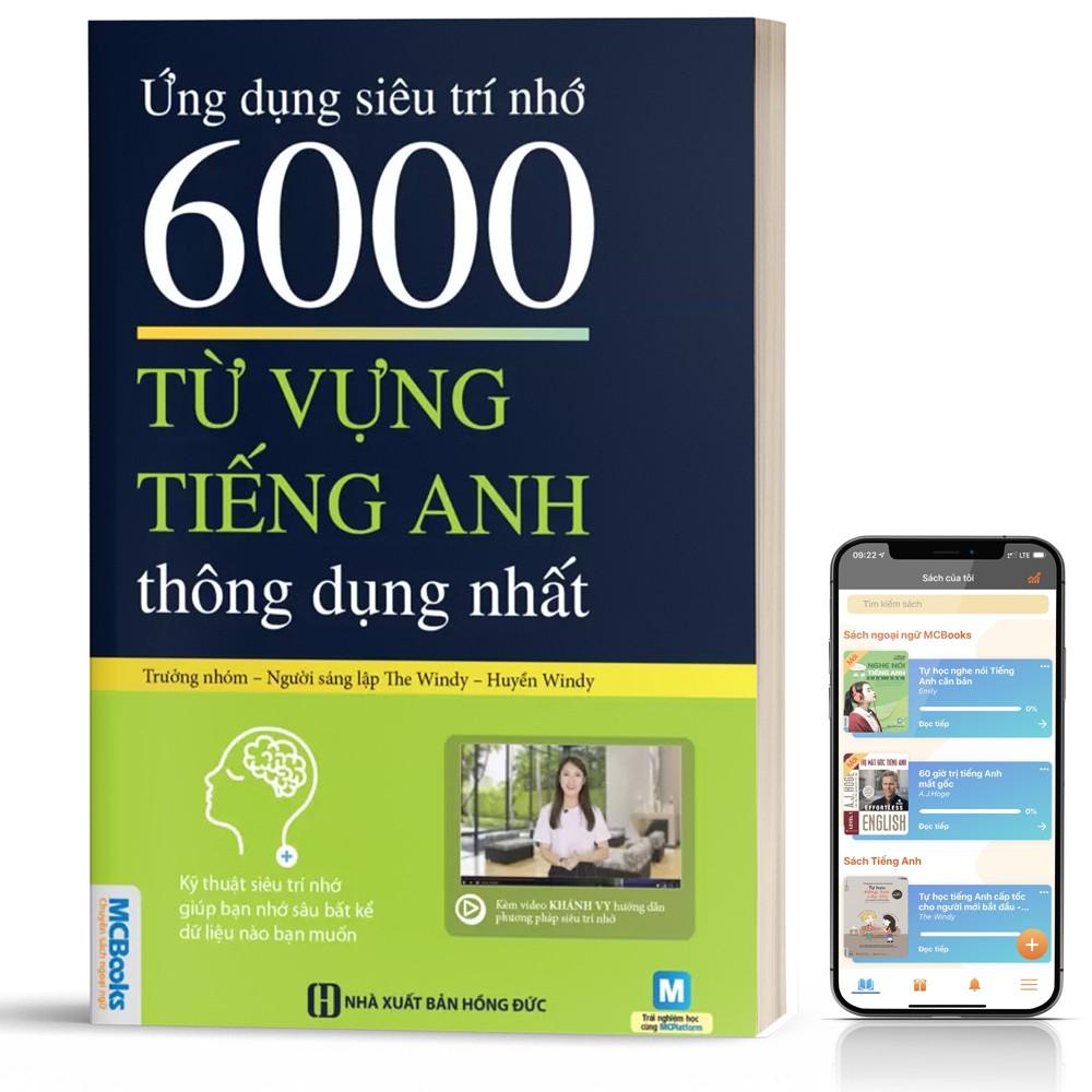 Sách - Ứng Dụng Siêu Trí Nhớ 6000 Từ Vựng Tiếng Anh Thông Dụng Nhất Cho Người Học Tiếng Anh Cơ Bản - Học Kèm App Online