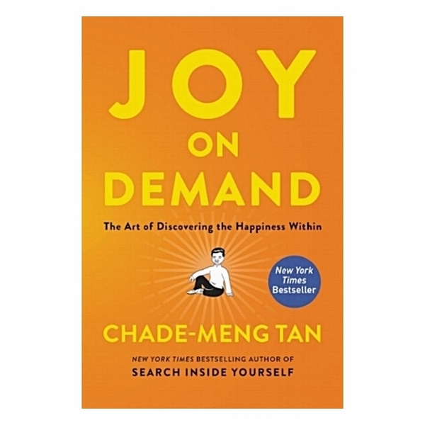 Joy On Demand: The Art Of Discovering The Happiness Within