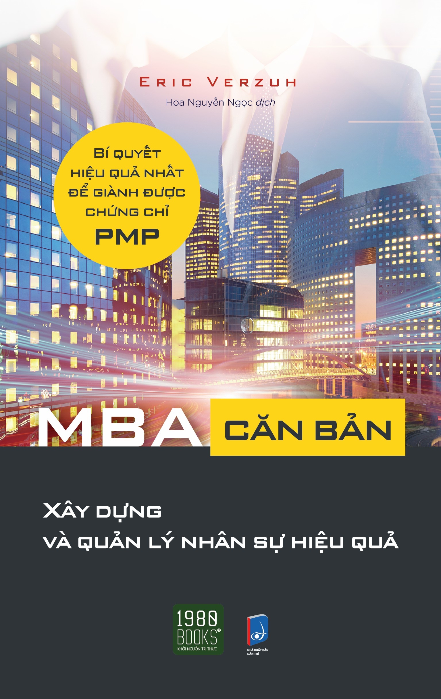 Sách - MBA Căn bản 3 Xây dựng và quản lý nhân sự hiệu quả - Eric Verzuh