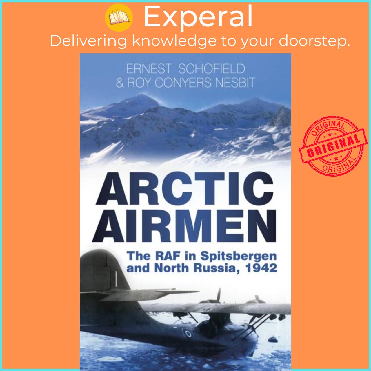 Sách - Arctic Airmen - The RAF in Spitsbergen and North Russia, 1942 by Roy Conyers Nesbit (UK edition, paperback)