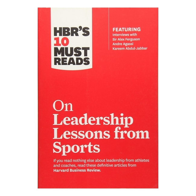 Harvard Business Review: 10 Must Reads On Leadership Lessons From Sports
