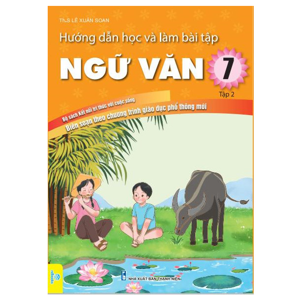 Hướng Dẫn Học Và Làm Bài Tập Ngữ Văn 7 - Tập 2 - Biên soạn theo chương trình GDPT mới - Bộ sách Kết Nối