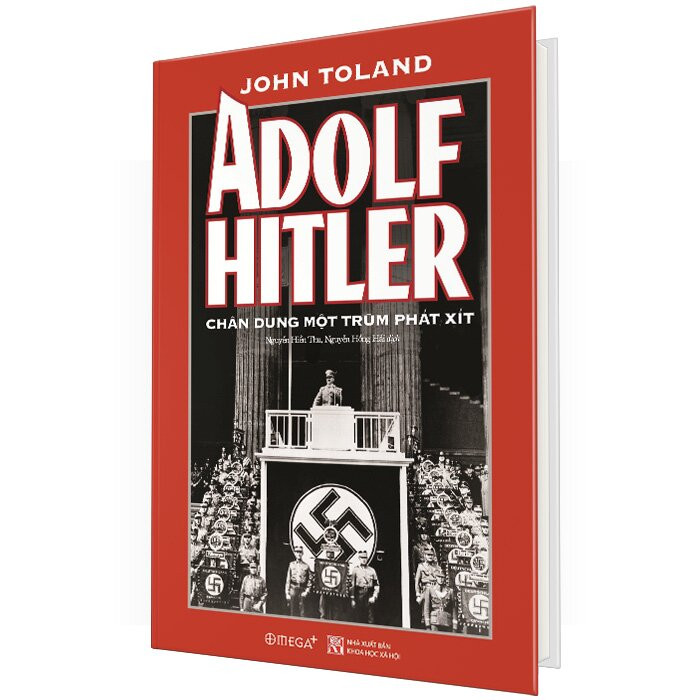 (Bìa Cứng) Adolf Hitler - Chân Dung Một Trùm Phát Xít - John Toland - Nguyễn Hiền Thu, Nguyễn Hồng Hải dịch