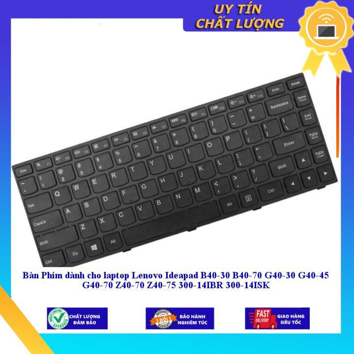 Bàn Phím dùng cho laptop Lenovo Ideapad B40-30 B40-70 G40-30 G40-45 G40-70 Z40-70 Z40-75 300-14IBR 300-14ISK - Hàng Nhập Khẩu New Seal