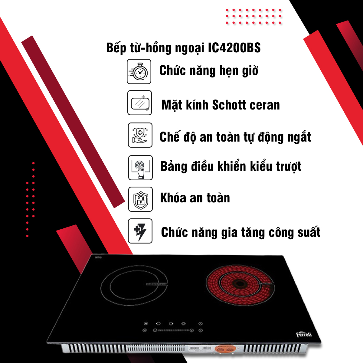 Bếp từ - hồng ngoại FERROLI IC4200BS mặt kính Schott Ceran, điều khiển trượt Hàng chính hãng